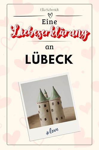 Eine Liebeserklärung an Lübeck - Die große Hommage - das perfekte Geschenk für Weihnachten und Geburtstag und jeden Anlass von FlipFlop