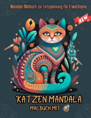 Katzen-Mandala-Malbuch für Erwachsene und Kinder: 50 einzigartige Katzen-Mandalas zur Entspannung und zum Stressabbau. Perfekt für Katzenliebhaber (German Edition) von Independently published