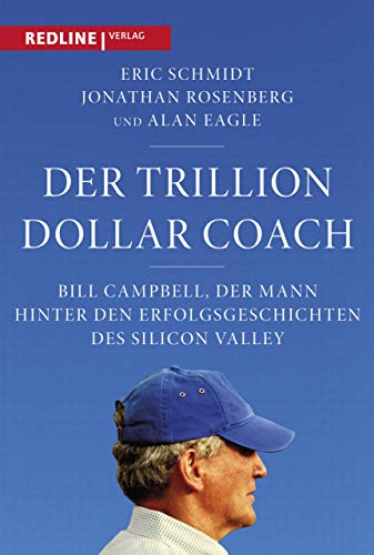 Der Trillion Dollar Coach: Bill Campbell, der Mann hinter den Erfolgsgeschichten des Silicon Valleys