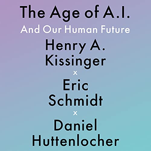 The Age of A.i.: And Our Human Future