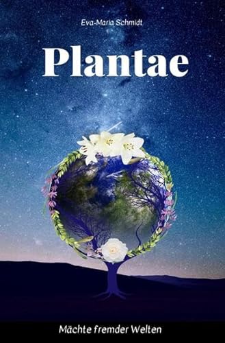 Plantae: Mächte fremder Welten