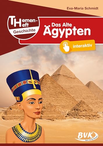Themenheft Geschichte Das Alte Ägypten (Sachunterricht differenziert) | Interaktives Material 3. - 5. Klasse (BVK-Themenhefte: Differenzierter Sachunterricht)