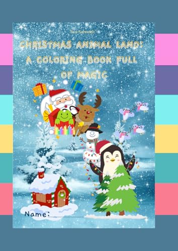 Christmas Animal Land: A Coloring Book Full of Magic: Colour, play and create a magical Christmas! von Independently published