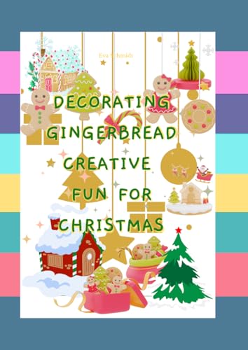 Decorating Gingerbread Creative Fun for Christmas: Light Gingerbread Decoration von Independently published
