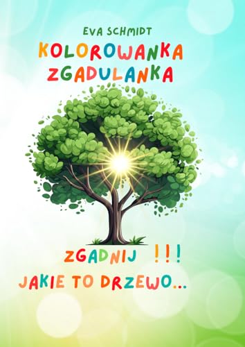 Kolorowanka Zgadulanka: Zgadnij, jakie to drzewo? von Independently published