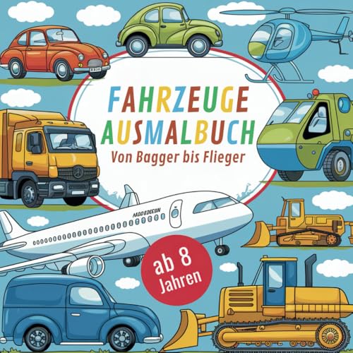 Bagger, Flieger & Co.: Das spannende Ausmalbuch für Kinder ab 8 Jahren