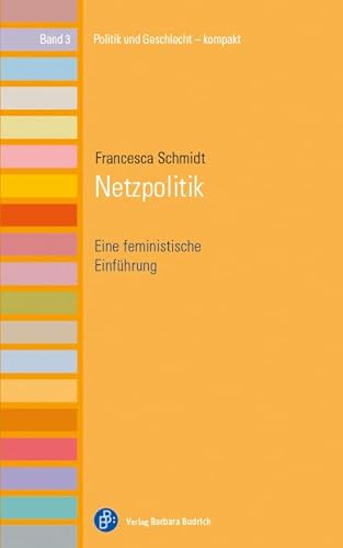 Netzpolitik: Eine feministische Einführung (Politik und Geschlecht - kompakt)