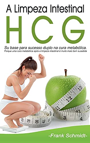 A Limpeza Intestinal HCG: Su base para sucesso duplo na cura metabólica. Porque uma cura metabólica após a limpeza intestinal é muito mais bem sucedida.