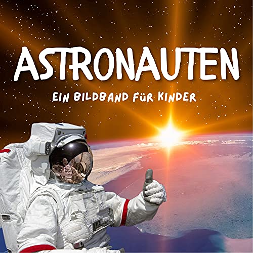 Astronauten: Ein Bildband für Kinder von 27 Amigos