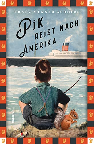 Pik reist nach Amerika: Das Buch, das Wolfgang Herrndorf zu »Tschick« inspirierte (Anaconda Kinderbuchklassiker, Band 30) von ANACONDA