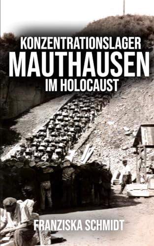 Konzentrationslager Mauthausen im Holocaust von Independently published