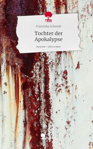 Tochter der Apokalypse. Life is a Story - story.one von story.one publishing