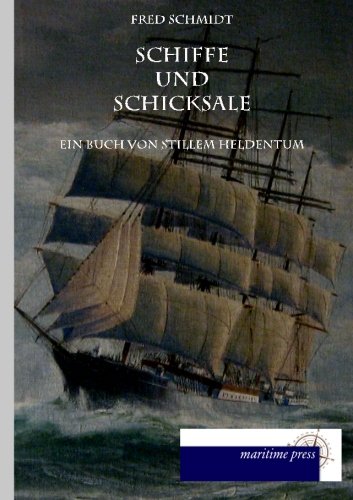 Schiffe und Schicksale: Ein Buch von stillem Heldentum