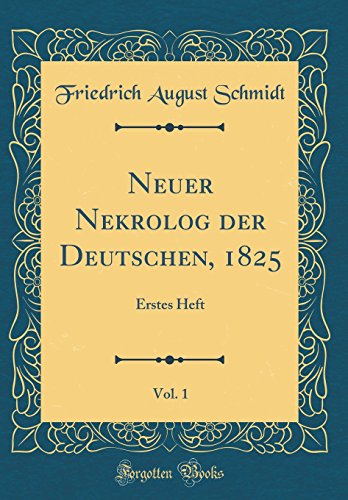 Neuer Nekrolog der Deutschen, 1825, Vol. 1: Erstes Heft (Classic Reprint)
