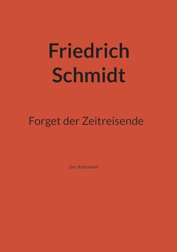 Forget der Zeitreisende: Der Astronaut