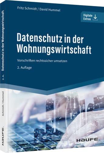 Datenschutz in der Wohnungswirtschaft: Vorschriften rechtssicher umsetzen (Haufe Fachbuch)