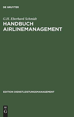 Handbuch Airlinemanagement (Edition Dienstleistungsmanagement) von De Gruyter Oldenbourg