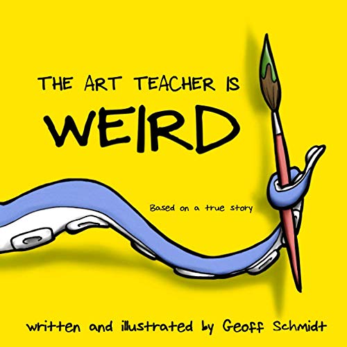 The Art Teacher is Weird von CreateSpace Independent Publishing Platform