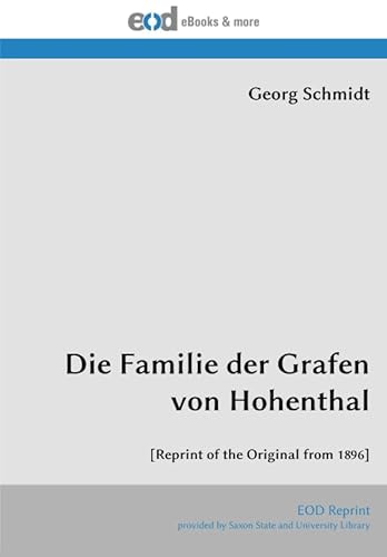 Die Familie der Grafen von Hohenthal: [Reprint of the Original from 1896]