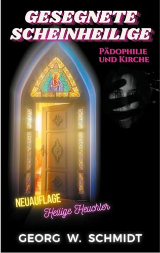 Gesegnete Scheinheilige: Pädophilie und Kirche von BoD