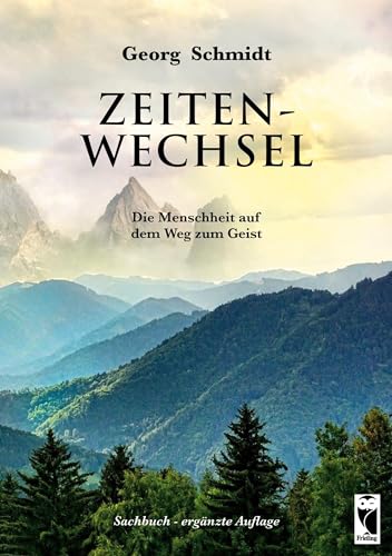 Zeitenwechsel: Die Menschheit auf dem Weg zum Geist von Frieling-Verlag Berlin