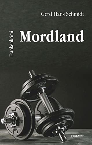 Mordland: Frankenkrimi von Engelsdorfer Verlag