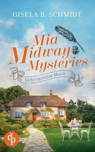 Mia Midway Mysteries: Geheimzutat Mord von dp DIGITAL PUBLISHERS GmbH