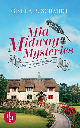 Mia Midway Mysteries: Mörderische Schlagzeile von dp DIGITAL PUBLISHERS GmbH
