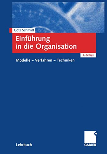 Einführung in die Organisation: Modelle - Verfahren - Techniken (German Edition) von Gabler Verlag
