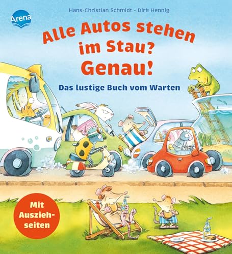 Alle Autos stehen im Stau? Genau! Das lustige Buch vom Warten: Pappbilderbuch mit auseinanderziehbaren Seiten ab 2 Jahren