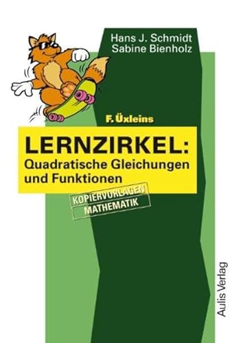 Kopiervorlagen Mathematik / F. Üxleins Lernzirkel: Quadratische Gleichungen und Funktionen: Kopiervorlagen Mathematik