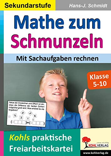 Mathe zum Schmunzeln / Sekundarstufe - Mit Sachaufgaben rechnen: Kohls praktische Freiarbeitskartei von Kohl Verlag