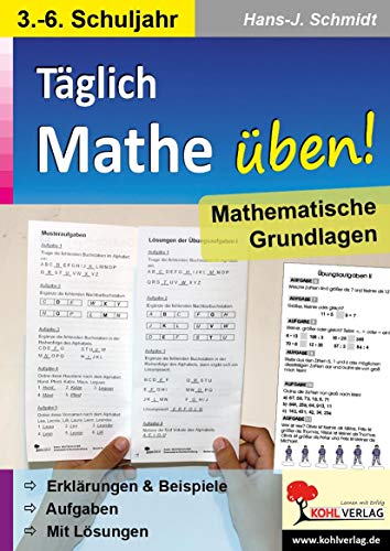 Täglich Mathe üben!: Mathematische Grundkenntnisse von Kohl Verlag