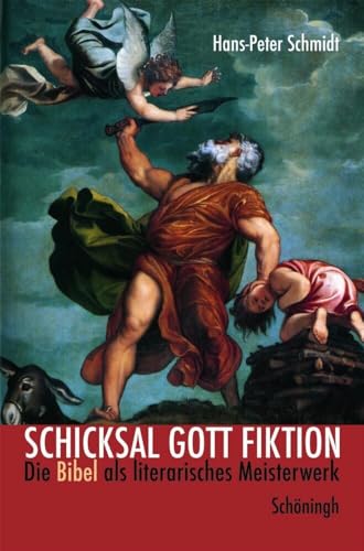 Schicksal Gott Fiktion: Die Bibel als literarisches Meisterwerk von Brill | Schöningh