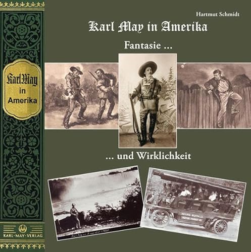 Karl May in Amerika. Fantasie und Wirklichkeit von Karl-May-Verlag