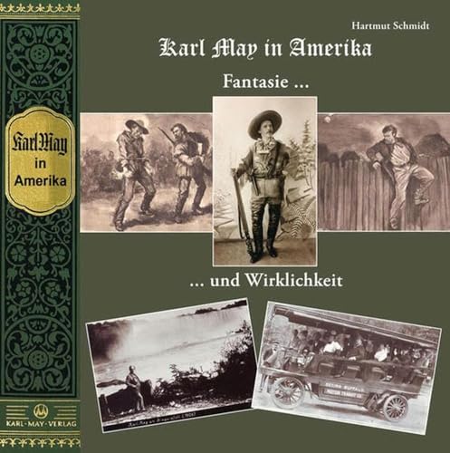 Karl May in Amerika. Fantasie und Wirklichkeit Karl May in Amerika. Fantasie und Wirklichkeit von Karl-May-Verlag
