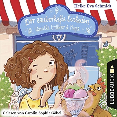 Der zauberhafte Eisladen: Vanille, Erdbeer und Magie. Band 1. (Der zauberhafte Eisladen-Reihe, Band 1)