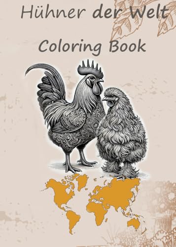 Hühner der Welt: Coloring Book