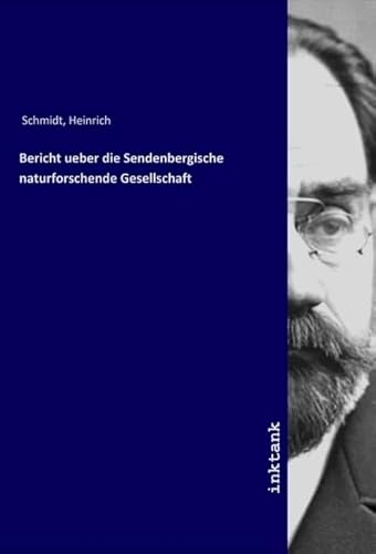 Bericht ueber die Sendenbergische naturforschende Gesellschaft von Inktank-Publishing