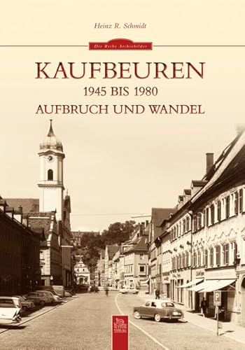 Kaufbeuren 1945 bis 1980: Aufbruch und Wandel