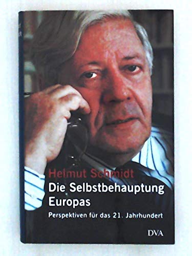 Die Selbstbehauptung Europas: Perspektiven für das 21. Jahrhundert