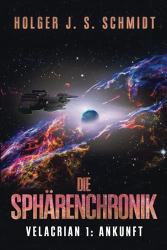 Die Sphärenchronik: Velacrian 1: Ankunft