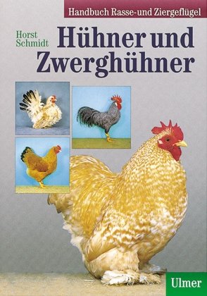 Handbuch Rasse- und Ziergeflügel / Hühner und Zwerghühner