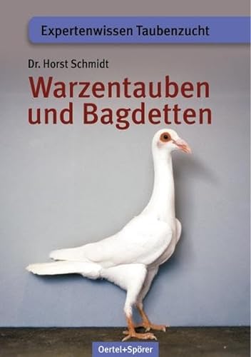 Warzentauben und Bagdetten (Schriftenreihe für Taubenzucht)