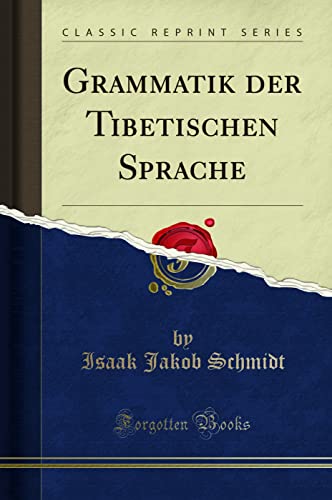 Grammatik der Tibetischen Sprache (Classic Reprint)