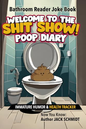 Welcome to the Shit Show! Poop Diary: Bathroom Reader Joke Book Immature Humor & Health Tracker von ISBN Services