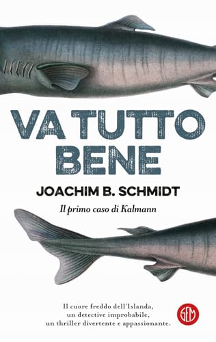 Va tutto bene. Il primo caso di Kalmann (SEM Classic)