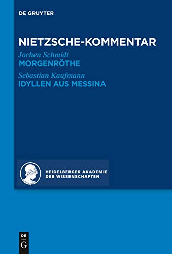 Kommentar zu Nietzsches "Morgenröthe", "Idyllen aus Messina" (Historischer und kritischer Kommentar zu Friedrich Nietzsches Werken)