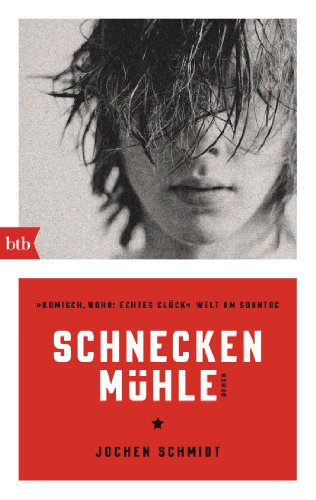 Schneckenmühle: Roman Schneckenmühle: Roman