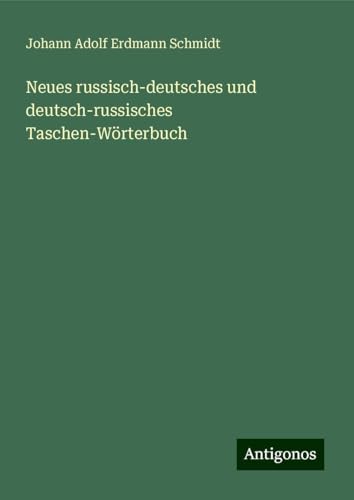 Neues russisch-deutsches und deutsch-russisches Taschen-Wörterbuch von Antigonos Verlag